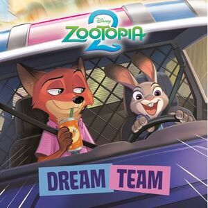 Dream Team (Disney Zootopia 2) -- Random House Disney